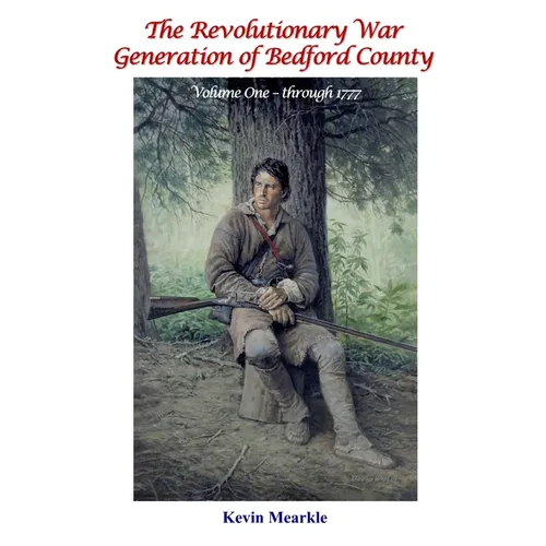 The Revolutionary War Generation of Bedford County