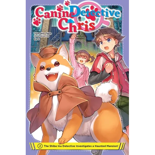 Canine Detective Chris, Vol. 2: The Shiba Inu Detective Investigates a Haunted Mansion!