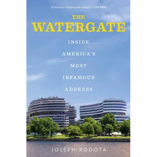 The Watergate: Inside America's Most Infamous Address