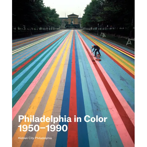 Philadelphia in Color: 1950-1990