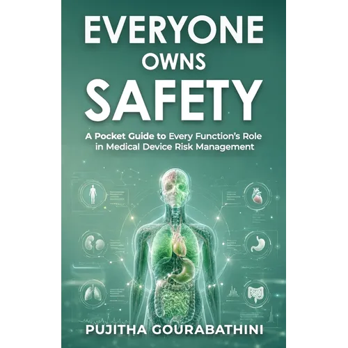 Everyone Owns Safety: A Pocket Guide to Every Function's Role in Medical Device Risk Management