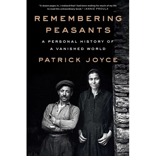 Remembering Peasants: A Personal History of a Vanished World