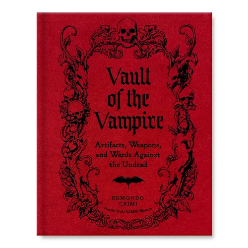 Vault of the Vampire: Artifacts, Weapons, and Wards Against the Undead