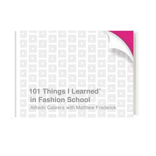 101 Things I Learned(r) in Fashion School