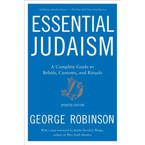 Essential Judaism: A Complete Guide to Beliefs, Customs & Rituals
