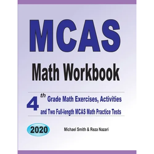MCAS Math Workbook: 4th Grade Math Exercises, Activities, and Two Full-Length MCAS Math Practice Tests