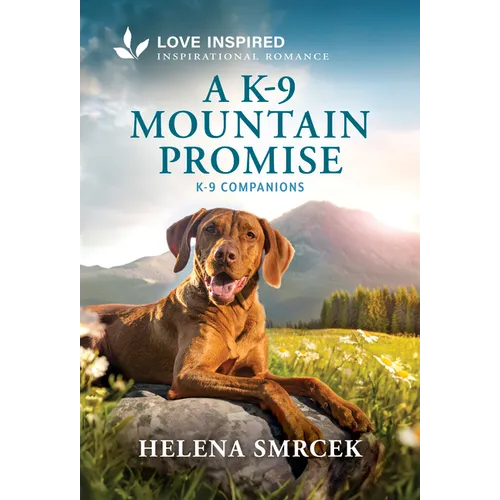 A K-9 Mountain Promise: An Uplifting Inspirational Romance