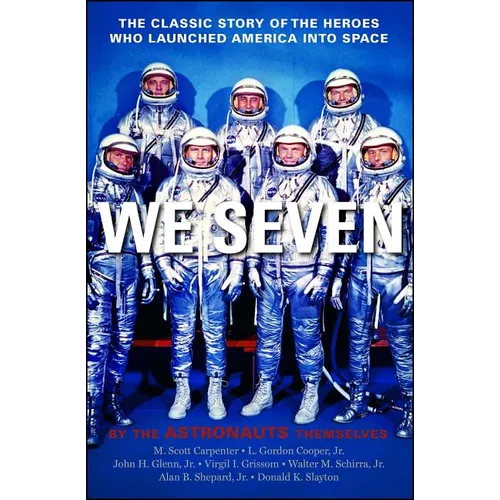 We Seven: By the Astronauts Themselves - Paperback