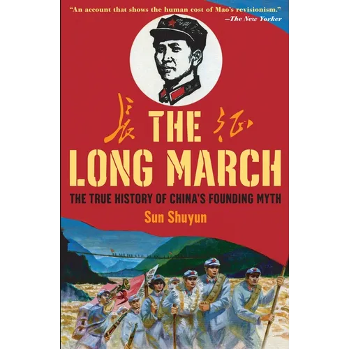 The Long March: The True History of Communist China's Founding Myth