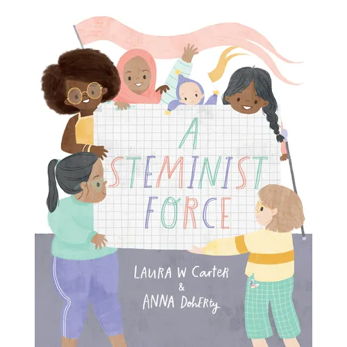 A Steminist Force: A Stem Picture Book for Girls