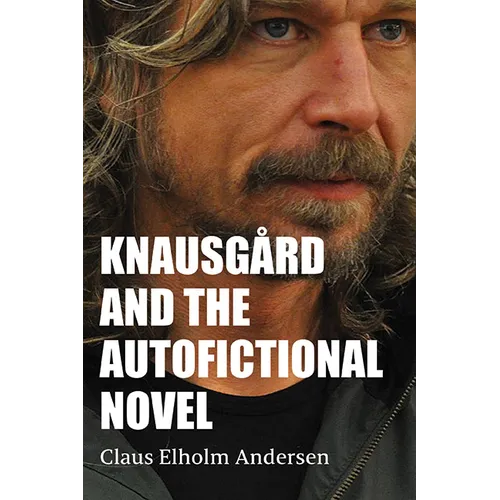 Knausg蚌d and the Autofictional Novel