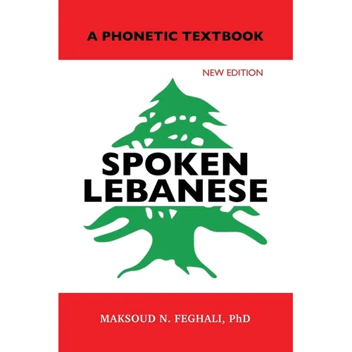 Spoken Lebanese: A Phonetic Textbook (New Edition)