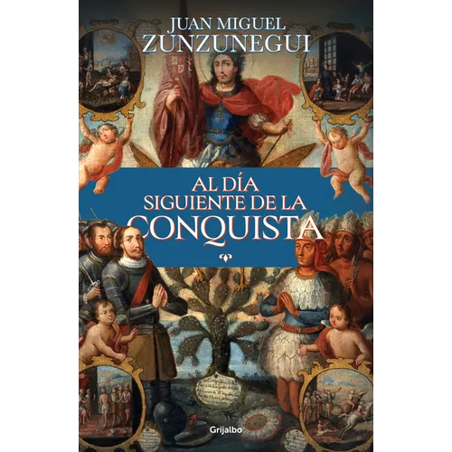 Al Día Siguiente de la Conquista / The Day After the Conquest