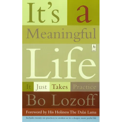 It's a Meaningful Life: It Just Takes Practice