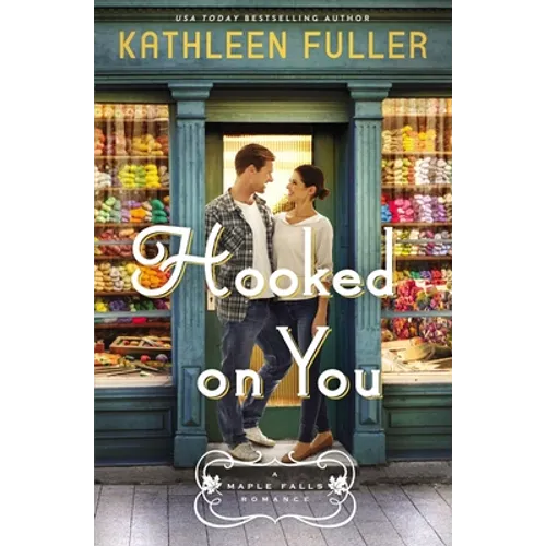 Hooked on You: A Sweet, Small-Town Romance with an Adorable Opposites-Attract Couple