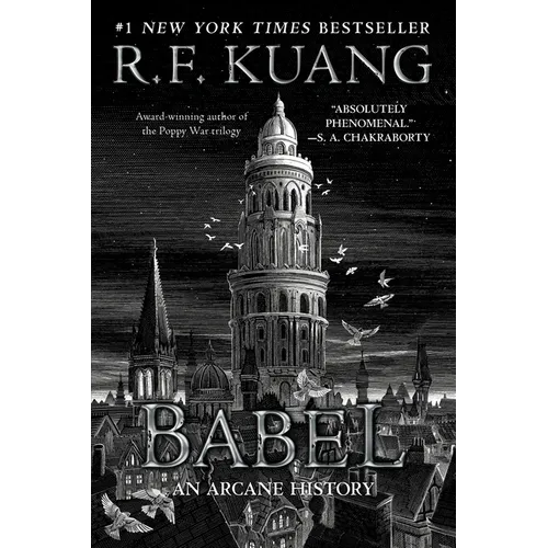 Babel: Or the Necessity of Violence: An Arcane History of the Oxford Translators' Revolution