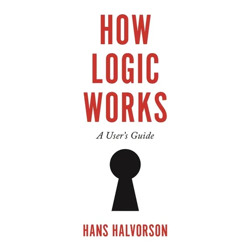 How Logic Works: A User's Guide