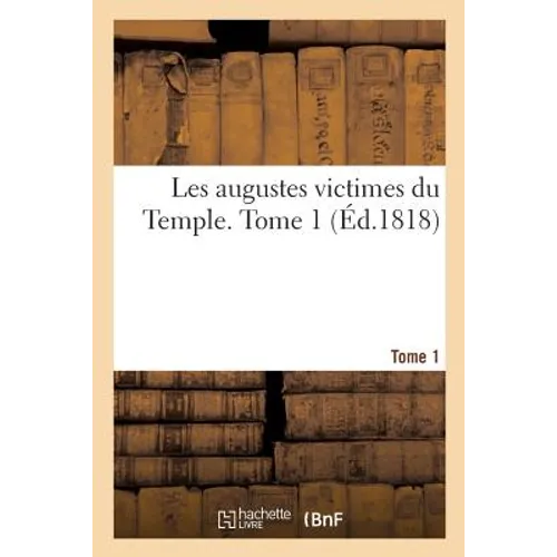 Les Augustes Victimes Du Temple