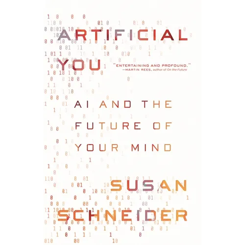 Artificial You: AI and the Future of Your Mind