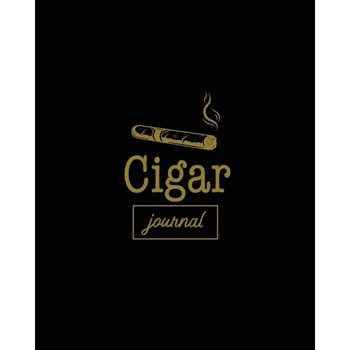 Cigar Journal: Cigars Tasting & Smoking, Track, Write & Log Tastings Review, Size, Name, Price, Flavor, Notes, Dossier Details, Aficionado Gift Idea,