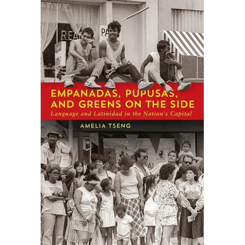 Empanadas, Pupusas, and Greens on the Side: Language and Latinidad in the Nation's Capital