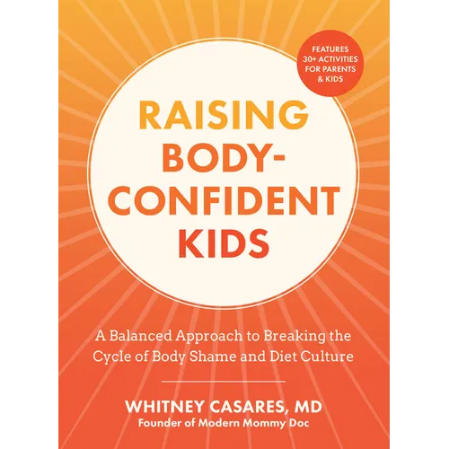 Raising Body-Confident Kids: A Balanced Approach to Breaking the Cycle of Body Shame and Diet Culture