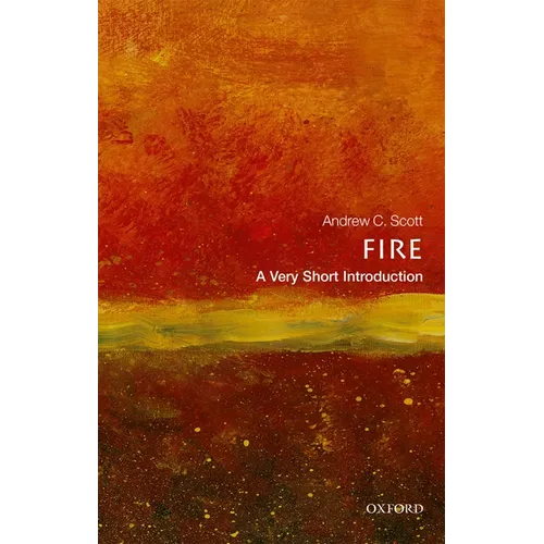 Fire: A Very Short Introduction