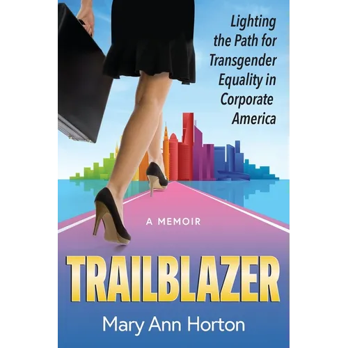Trailblazer: Lighting the Path for Transgender Equality in Corporate America
