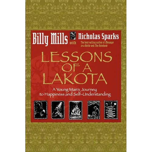 Lessons of a Lakota: A Young Man's Journey to Happiness and Self-Understanding