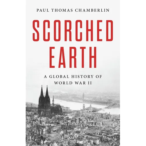 Scorched Earth: A Global History of World War II