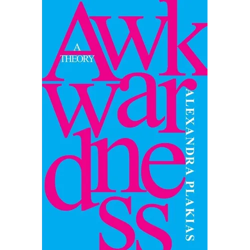 Awkwardness: A Theory