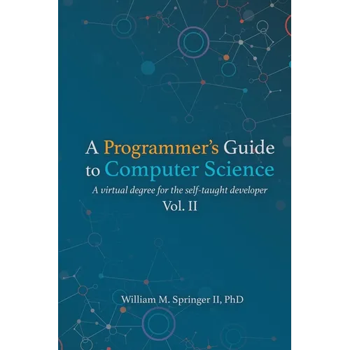 A Programmer's Guide to Computer Science Vol. 2