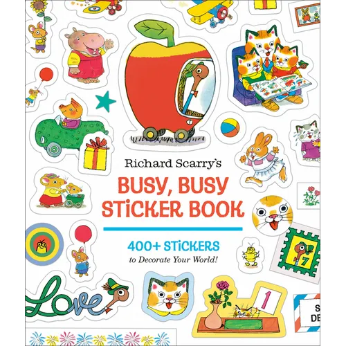 Richard Scarry's Busy, Busy Sticker Book: 400+ Stickers to Decorate Your World; Stickers for Laptops, Planners, Gift Tags, Birthdays, Mother's Day, Fa