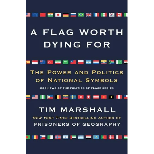 A Flag Worth Dying for: The Power and Politics of National Symbols - Paperback