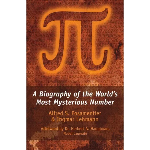 Pi: A Biography of the World's Most Mysterious Number