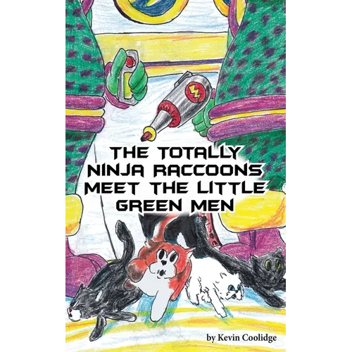 The Totally Ninja Raccoons Meet the Little Green Men