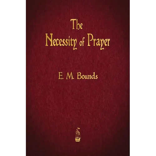 The Necessity of Prayer
