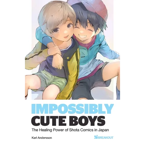 Impossibly Cute Boys: The Healing Power of Shota Comics in Japan