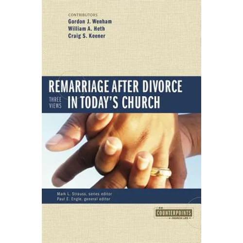 Remarriage After Divorce in Today's Church: 3 Views