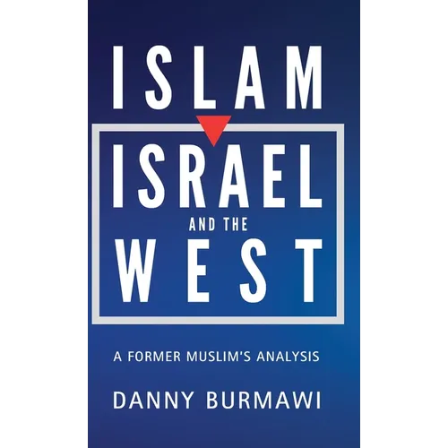 Islam, Israel and the West: A Former Muslim's Analysis