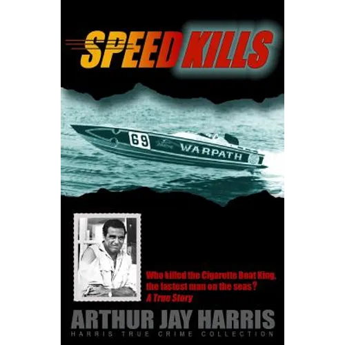 Speed Kills: Who killed the Cigarette Boat King, the fastest man on the seas?