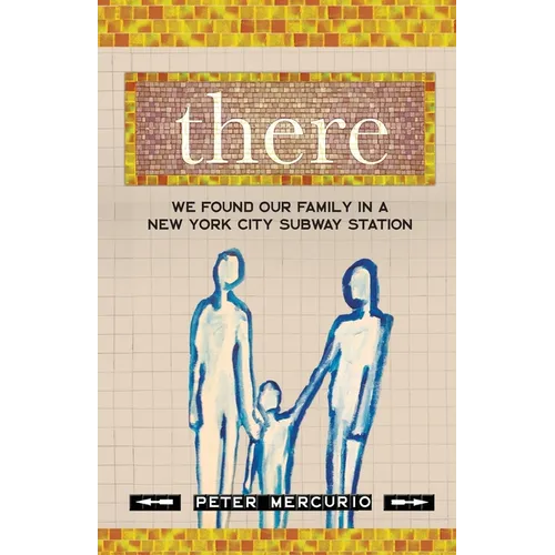 There: We Found Our Family In A New York City Subway Station