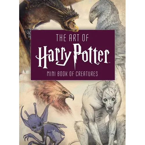 The Art of Harry Potter (Mini Book): Mini Book of Creatures