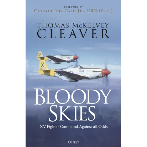 Bloody Skies: XV Fighter Command Against All Odds
