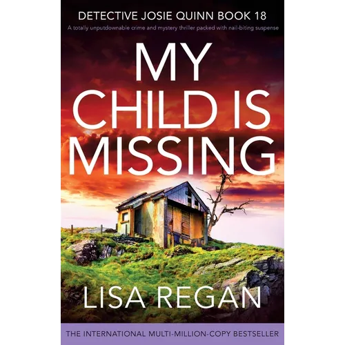 My Child is Missing: A totally unputdownable crime and mystery thriller packed with nail-biting suspense