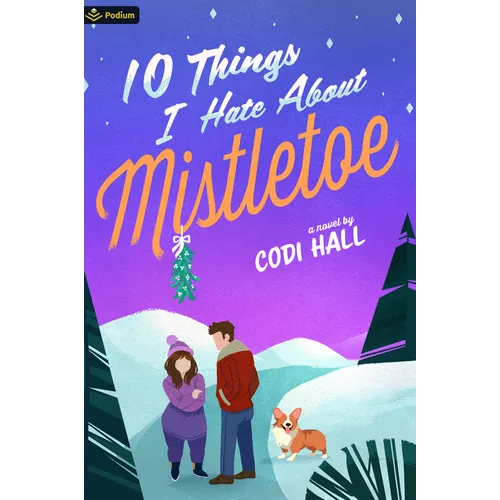 10 Things I Hate about Mistletoe: A Holiday Romance