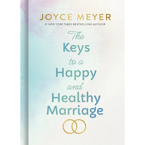 The Keys to a Happy and Healthy Marriage