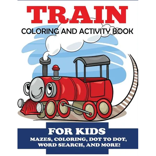 Train Coloring and Activity Book for Kids