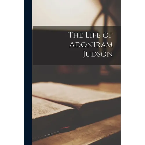 The Life of Adoniram Judson