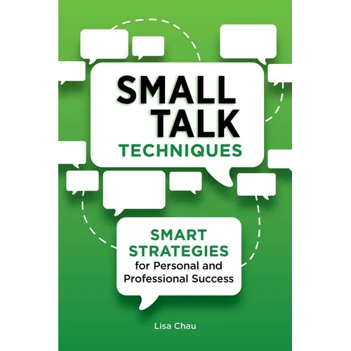 Small Talk Techniques: Smart Strategies for Personal and Professional Success